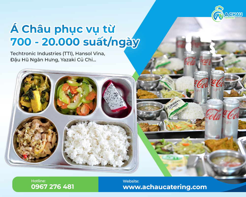 Năng lực phục vụ 700 đến 20.000 suất ăn công nghiệp mỗi ngày của Á Châu Catering