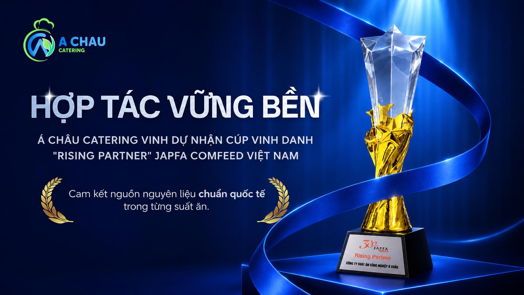 Á Châu Catering nhận cúp Rising Partner JAPFA cam kết nguyên liệu suất ăn công nghiệp chuẩn quốc tế