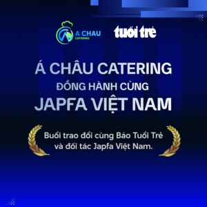 Poster Á Châu Catering đồng hành cùng Japfa Việt Nam trong buổi trao đổi với Báo Tuổi Trẻ.